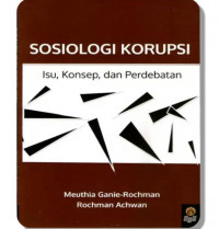 Sosiologi korupsi isu, konsep, dan perdebatan