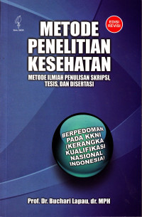 Metode penelitian kesehatan : metode ilmiah penulisan skripsi, tesis, dan disertasi