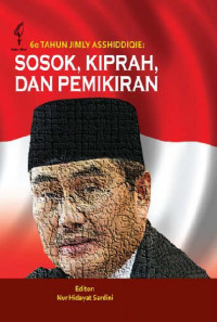 Enam puluh tahun Jimly Asshiddiqie : sosok, kiprah, dan pemikiran