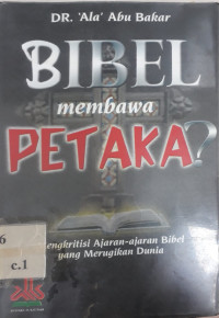 Bibel membawa petaka : mengkritisi ajaran-ajaran Bibel yang merugikan dunia