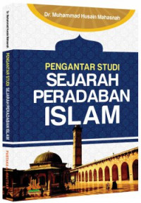 Pengantar studi sejarah peradaban Islam