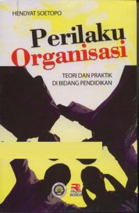 Perilaku organisasi : teori dan praktik di bidang pendidikan