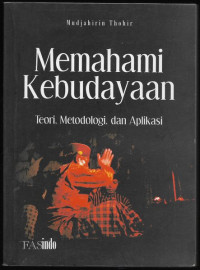 Memahami kebudayaan : teori, metodologi, dan aplikasi