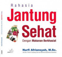Rahasia jantung sehat : dengan makanan berkhasiat