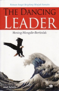 The dancing leader: hening-mengalir-bertindak