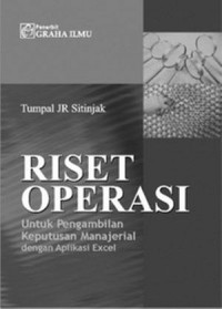 Riset operasi untuk pengambilan keputusan manajerial dengan aplikasi excel