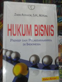 Hukum bisnis : prinsip dan pelaksanaannya di Indonesia