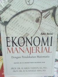 Ekonomi manajerial : dengan pendekatan matematis