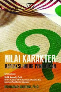 Nilai karakter : refleksi untuk pendidikan