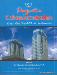 Pengantar kebanksentralan: teori dan praktik di Indonesia