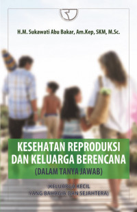 Kesehatan reproduksi dan keluarga berencana (dalam tanya jawab)