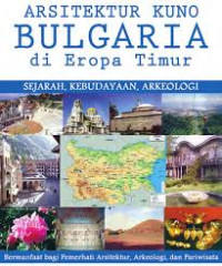 Arsitektur kuno Bulgaria di Eropa Timur : sejarah, kebudayaan, arkeologi