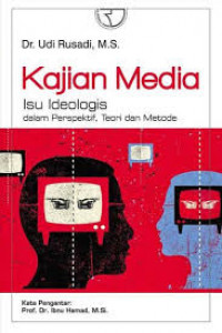 Kajian media : isu ideologis dalam perspektif, teori dan metode