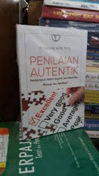 Penilaian autentik pembelajaran afektif, kognitif, dan psikomotor : konsep dan aplikasi