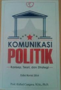 Komunikasi politik : konsep, teori, dan strategi