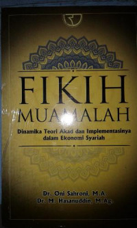 Fikih muamalah : dinamika teori akad dan implementasinya dalam ekonomi syariah