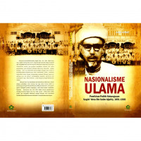 Nasionalisme ulama : pemikiran politik kebangsaan Sayyid 'Idrus bin Salim Aljufri, 1891-1969