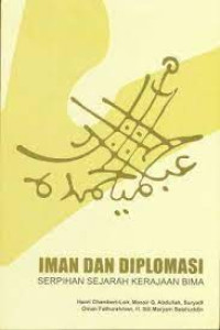 Iman dan diplomasi : serpihan sejarah Kerajaan Bima