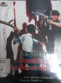 Demiliterisasi demokratisasi dan desentralisasi