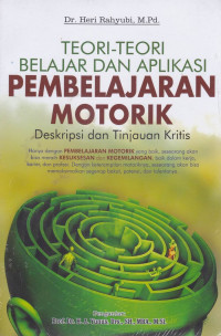 Teori-teori belajar dan aplikasi pembelajaran motorik : deskripsi dan tinjauan kritis