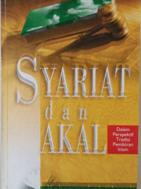 Syariat dan akal : dalam perspektif tradisi pemikiran Islam