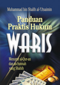 Panduan praktis hukum waris menurut al-qur-an dan as-sunnah yang shahih