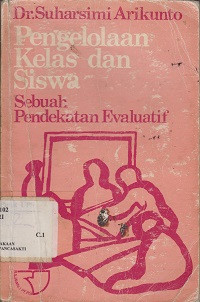 Pengelolaan kelas dan siswa : sebuah pendekatan evaluatif