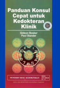 Panduan konsul cepat untuk kedokteran klinik  = quick consult manual of primary care meicine