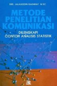 Metode penelitian komunikasi : dilengkapi contoh analisis statistik