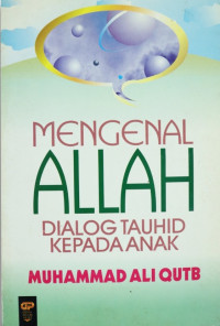 Mengenal Allah : dialog tauhid kepada anak