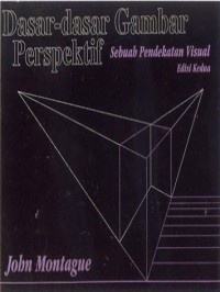 Dasar-dasar gambar perspektif : sebuah pendekatan visual