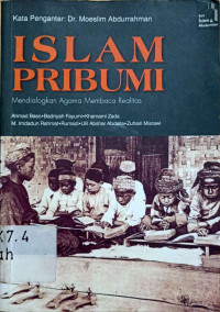 Islam pribumi : mendialogkan agama membaca realitas