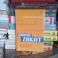Ekonomi zakat : sebuah kajian moneter dan keuangan syariah
