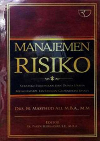 Manajemen risiko : strategi perbankan dan dunia usaha menghadapi tantangan globalisasi bisnis