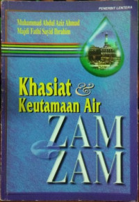 Khasiat keutamaan air Zamzam