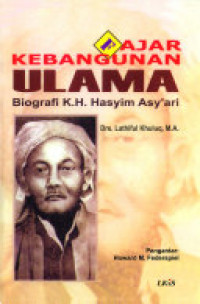 Fajar kebangunan ulama : biografi K. H. Hasyim Asy'ari