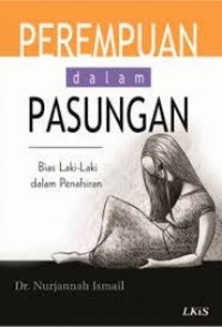 Perempuan dalam pasungan : bias laki-laki dalam penafsiran