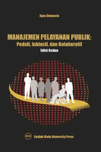 Manajemen pelayanan publik : peduli, inklusif, dan kolaboratif