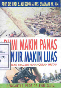 Bumi makin panas, banjir makin luas : menyibak tragedi kehancuran hutan