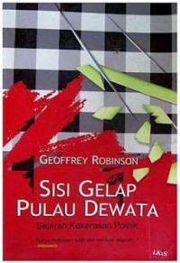 Sisi gelap pulau dewata : Sejarah kekerasan politik