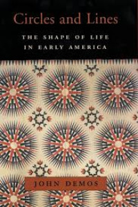 Circles and lines :the shape of life in early America / John Demos