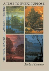 A time to every purpose :the four seasons in American culture