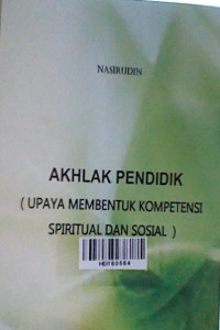 Akhlak pendidik upaya membentuk kompetensi spiritual dan sosial