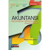 Akuntansi keuangan menengah 1 : perspektif PSAK dan IFRS