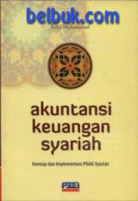 Akuntansi keuangan syariah : konsep dan implementasi PSAK syariah