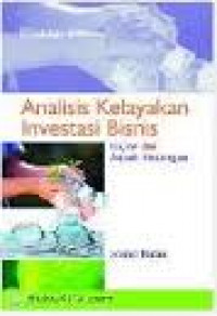 Analisis kelayakan investasi bisnis : kajian dari aspek keuangan