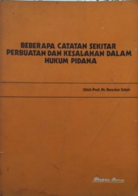 Beberapa catatan sekitar perbuatan dan kesalahan dalam hukum pidana