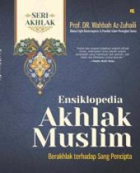 Ensiklopedia akhlak muslim : berakhlak terhadap sang pencipta