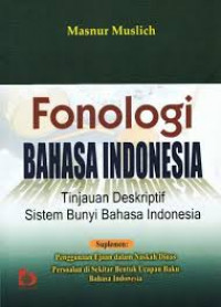 Fonologi Bahasa Indonesia : tinjauan diskriptif sistem bunyi bahasa Indonesia