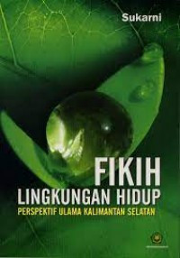 Fikih lingkungan hidup perspektif ulama Kalimantan Selatan